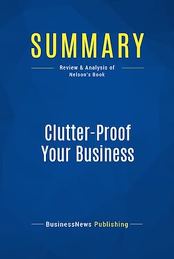 Télécharger le livre :  Summary: Clutter-Proof Your Business