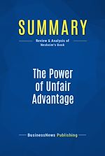 Télécharger le livre :  Summary: The Power of Unfair Advantage