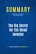 Télécharger le livre :  Summary: The Big Secret for the Small Investor
