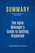 Télécharger le livre :  Summary: The Agile Manager's Guide to Getting Organized