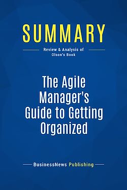 Télécharger le livre :  Summary: The Agile Manager's Guide to Getting Organized