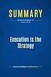Télécharger le livre :  Summary: Execution Is the Strategy