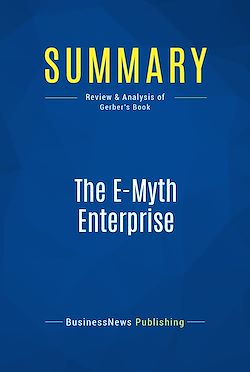 Télécharger le livre :  Summary: The E-Myth Enterprise
