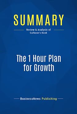 Télécharger le livre :  Summary: The 1 Hour Plan for Growth