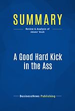 Télécharger le livre :  Summary: A Good Hard Kick in the Ass