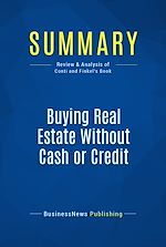 Télécharger le livre :  Summary: Buying Real Estate Without Cash or Credit