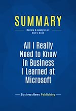 Télécharger le livre :  Summary: All I Really Need to Know in Business I Learned at Microsoft