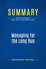 Télécharger le livre :  Summary: Managing for the Long Run