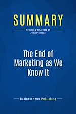 Télécharger le livre :  Summary: The End of Marketing as We Know It
