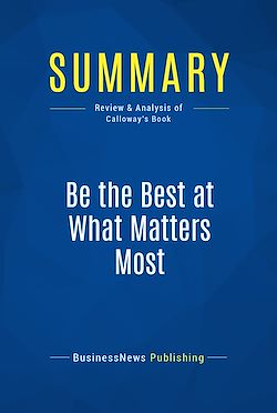 Télécharger le livre :  Summary: Be the Best at What Matters Most