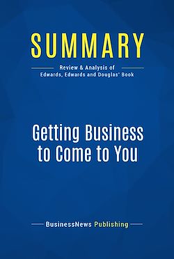 Télécharger le livre :  Summary: Getting Business to Come to You