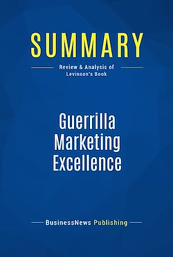 Télécharger le livre :  Summary: Guerrilla Marketing Excellence