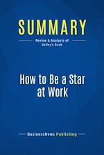 Télécharger le livre :  Summary: How to Be a Star at Work