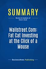 Télécharger le livre :  Summary: Wallstreet.Com: Fat Cat Investing at the Click of a Mouse