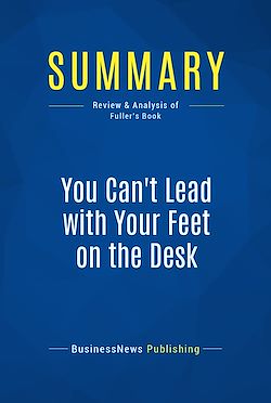 Télécharger le livre :  Summary: You Can't Lead with Your Feet on the Desk