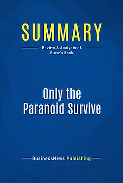 Télécharger le livre :  Summary: Only the Paranoid Survive