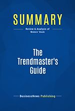 Télécharger le livre :  Summary: The Trendmaster's Guide