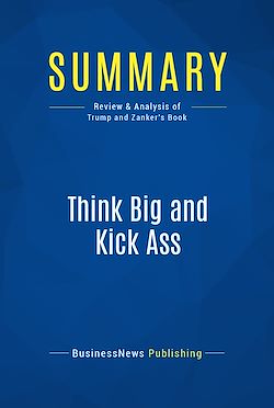 Télécharger le livre :  Summary: Think Big and Kick Ass