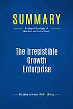 Télécharger le livre :  Summary: The Irresistible Growth Enterprise