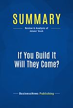 Télécharger le livre :  Summary: If You Build It Will They Come?