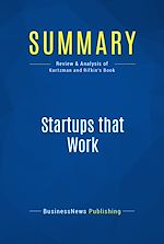Télécharger le livre :  Summary: Startups that Work