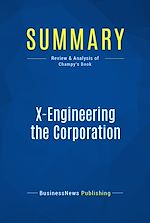 Télécharger le livre :  Summary: X-Engineering the Corporation