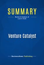 Télécharger le livre :  Summary: Venture Catalyst