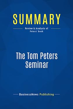 Télécharger le livre :  Summary: The Tom Peters Seminar
