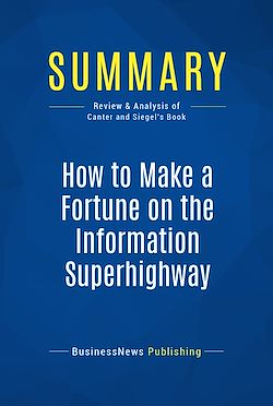 Télécharger le livre :  Summary: How to Make a Fortune on the Information Superhighway