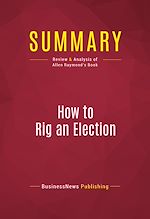 Télécharger le livre :  Summary: How to Rig an Election