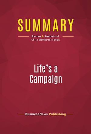 Téléchargez le livre :  Summary: Life's a Campaign