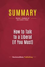 Télécharger le livre :  Summary: How to Talk to a Liberal (If You Must)