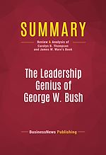 Télécharger le livre :  Summary: The Leadership Genius of George W. Bush