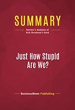 Télécharger le livre :  Summary: Just How Stupid Are We?