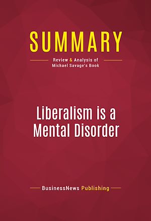 Téléchargez le livre :  Summary: Liberalism is a Mental Disorder