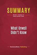Télécharger le livre :  Summary: What Orwell Didn't Know