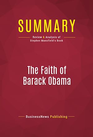 Téléchargez le livre :  Summary: The Faith of Barack Obama