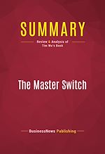 Télécharger le livre :  Summary: The Master Switch