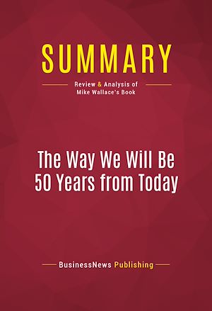 Téléchargez le livre :  Summary: The Way We Will Be 50 Years from Today