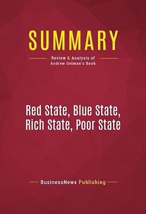 Téléchargez le livre :  Summary: Red State, Blue State, Rich State, Poor State