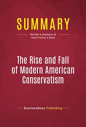 Téléchargez le livre :  Summary: The Rise and Fall of Modern American Conservatism