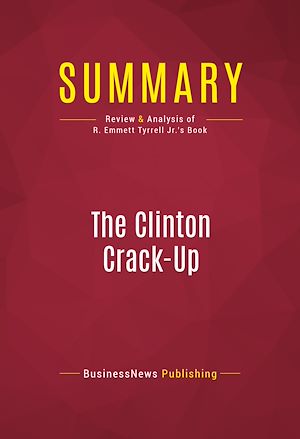 Téléchargez le livre :  Summary: The Clinton Crack-Up