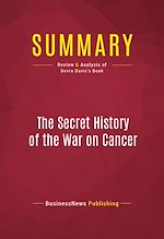 Télécharger le livre :  Summary: The Secret History of the War on Cancer