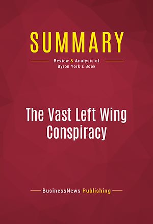 Téléchargez le livre :  Summary: The Vast Left Wing Conspiracy