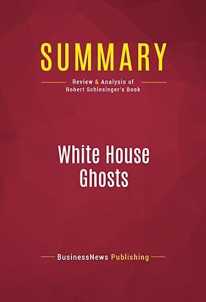 Téléchargez le livre :  Summary: White House Ghosts