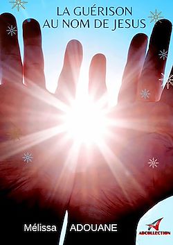 Télécharger le livre :  La guérison au nom de Jésus