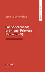 Télécharger le livre :  De Sobremesa; crónicas, Primera Parte (de 5)