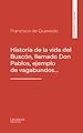 Télécharger le livre :  Historia de la vida del Buscón, llamado Don Pablos, ejemplo de vagabundos…