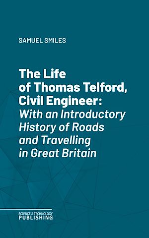 Téléchargez le livre :  The Life of Thomas Telford, Civil Engineer