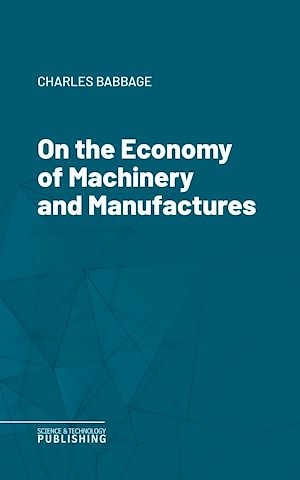 Téléchargez le livre :  On the Economy of Machinery and Manufactures